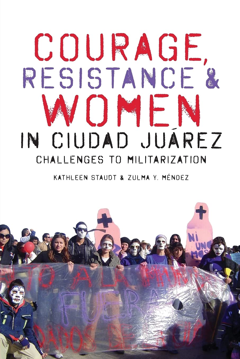 Cover of Courage, Resistance & Women in Ciudad Juarez